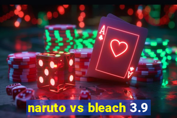 naruto vs bleach 3.9